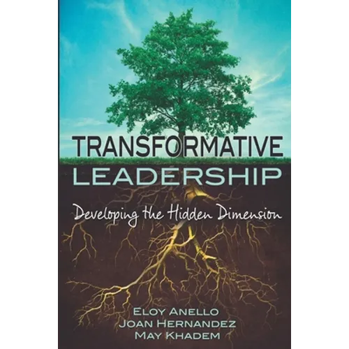 Transformative Leadership: Developing the Hidden Dimension