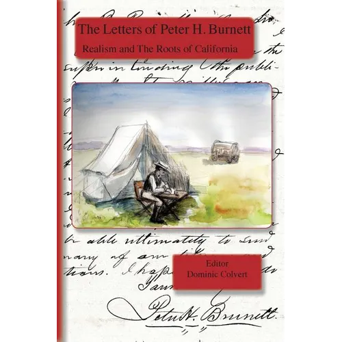 The Letters of Peter H. Burnett: Realism and the Roots of California