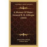 A Memoir Of Major-General R. R. Gillespie (1816) - Hardcover