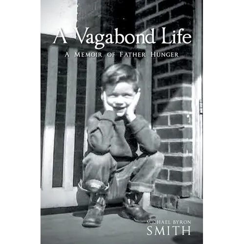 A Vagabond Life: A Memoir of Father Hunger
