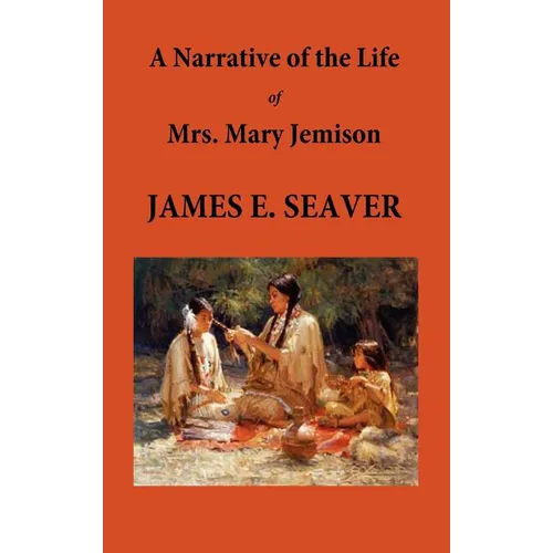 A Narrative of the Life of Mrs. Mary Jemison