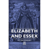 Elizabeth and Essex - Hardcover
