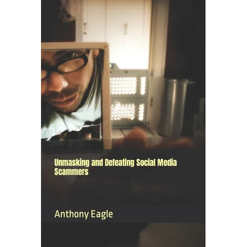 Unmasking and Defeating Social Media Scammers