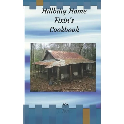 Hillbilly Home Fixin's Cookbook