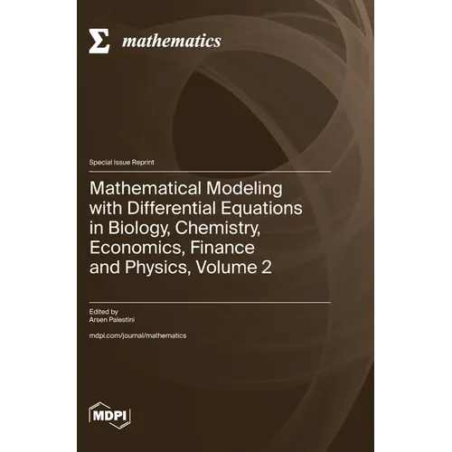 Mathematical Modeling with Differential Equations in Biology, Chemistry, Economics, Finance and Physics, Volume 2