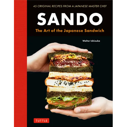 Sando: The Art of the Japanese Sandwich