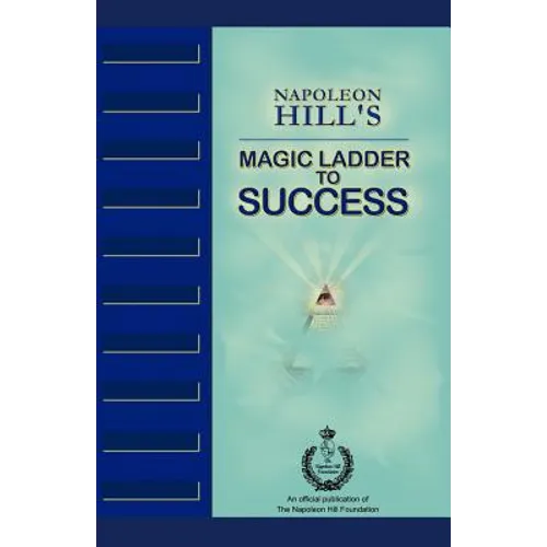 Napoleon Hill's Magic Ladder to Success