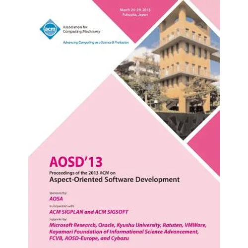 AOSD 13 Proceedings of the 2013 ACM on Aspect-Oriented Software Development