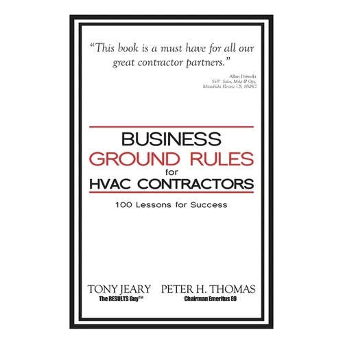 Business Ground Rules for HVAC Contractors: 100 Lessons for Success