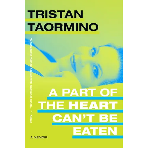 A Part of the Heart Can't Be Eaten: A Memoir