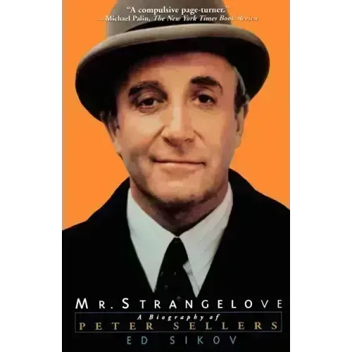 Mr. Strangelove: A Biography of Peter Sellers
