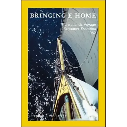 Bringing E Home: Transatlantic Voyage of Schooner Ernestina 1982