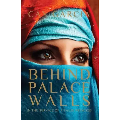 Behind Palace Walls: In the service of a Saudi princess
