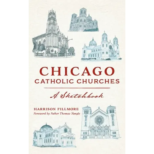 Chicago Catholic Churches: A Sketchbook