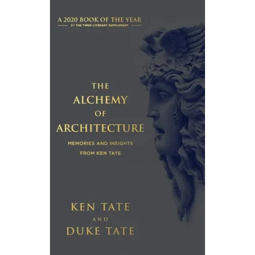 The Alchemy of Architecture: Memories and Insights from Ken Tate