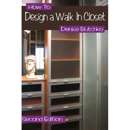 How To Design A Walk In Closet: The Professional Guide To Creating Effective Space