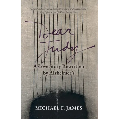 Dear Judy: A Love Story Rewritten by Alzheimer's