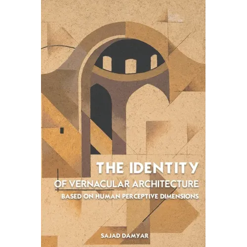 The Identity of Vernacular Architecture Based on Human Perceptive Dimensions
