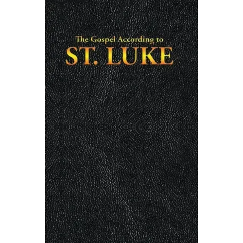 The Gospel According to ST. LUKE