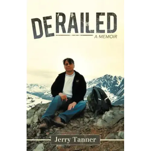 Derailed: A Memoir