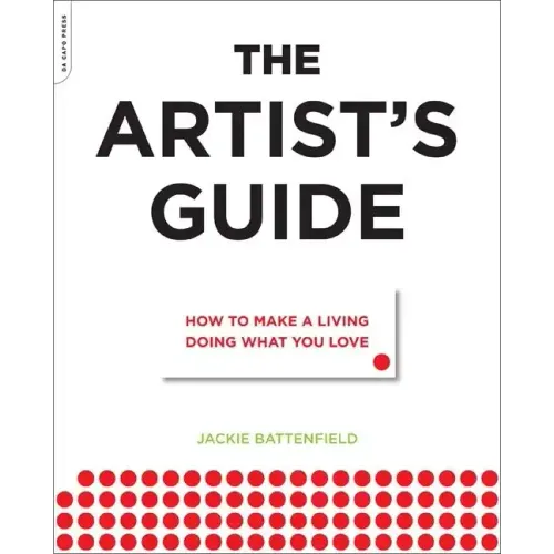 The Artist's Guide: How to Make a Living Doing What You Love