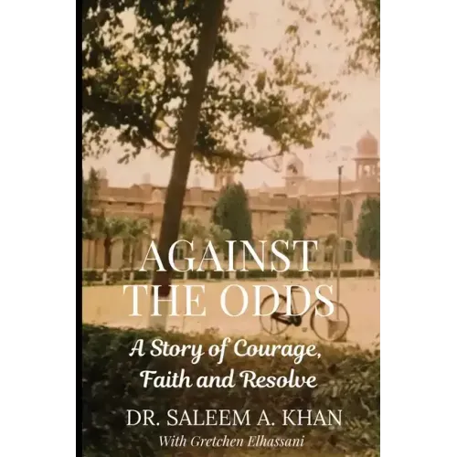 Against the Odds: A Story of Courage, Faith and Resolve