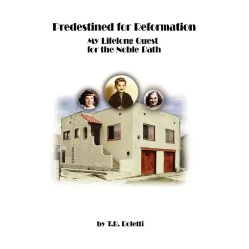 Predestined for Reformation: My Lifelong Quest for the Noble Path
