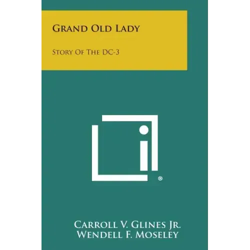 Grand Old Lady: Story Of The DC-3
