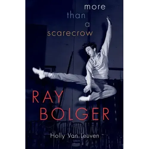 Ray Bolger: More Than a Scarecrow