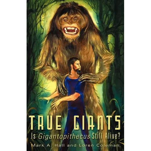 True Giants: Is Gigantopithecus Still Alive?