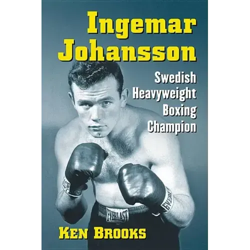 Ingemar Johansson: Swedish Heavyweight Boxing Champion