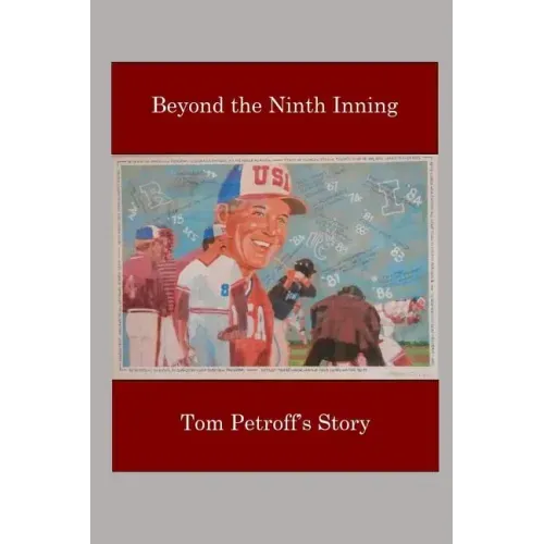 Beyond the Ninth Inning: Tom Petroff's Story