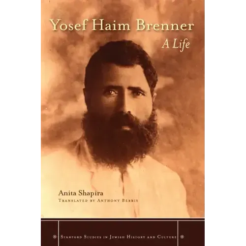 Yosef Haim Brenner: A Life