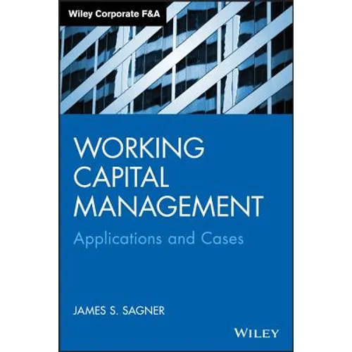 Working Capital Management: Applications and Case Studies