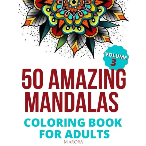 50 Amazing Mandalas Coloring Book For Adults: An Adult Coloring Book With 50 Big And Detailed Mandala Designs, High-Quality Paper, White Background, F