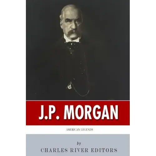 American Legends: The Life of J.P. Morgan