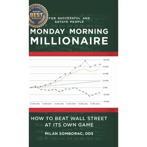 Monday Morning Millionaire: How to Beat Wall Street at Its Own Game