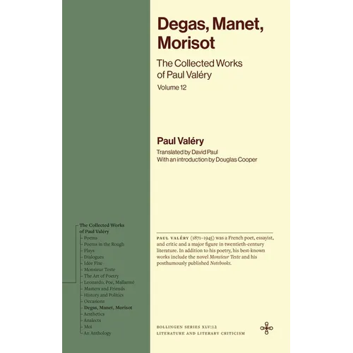 Degas, Manet, Morisot: The Collected Works of Paul Valéry, Volume 12
