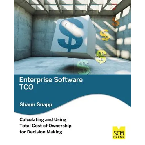 Enterprise Software TCO: Calculating and Using Total Cost of Ownership for Decision Making