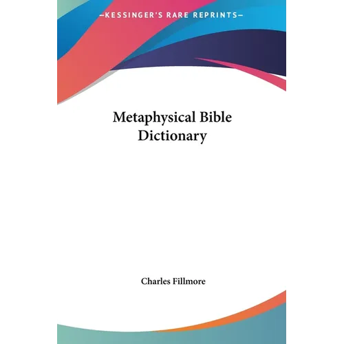 Metaphysical Bible Dictionary