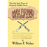 Max Brand: Western Giant: The Life and Times of Frederick Schiller Faust