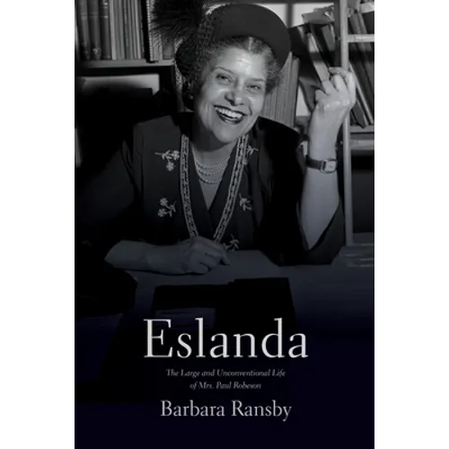 Eslanda: The Large and Unconventional Life of Mrs. Paul Robeson