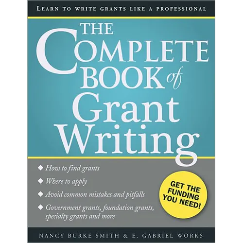 The Complete Book of Grant Writing: Learn to Write Grants Like a Professional