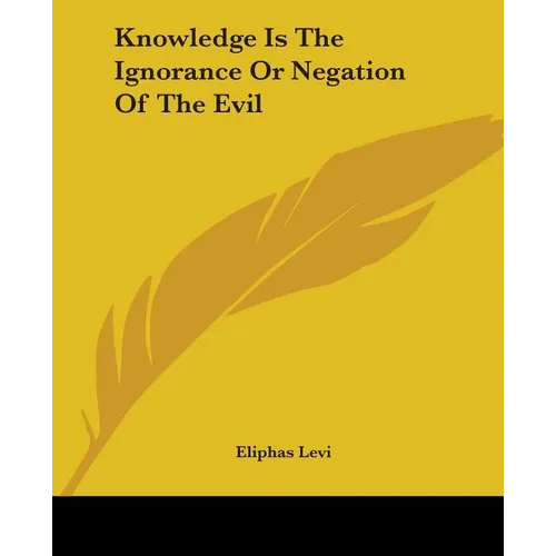Knowledge Is The Ignorance Or Negation Of The Evil