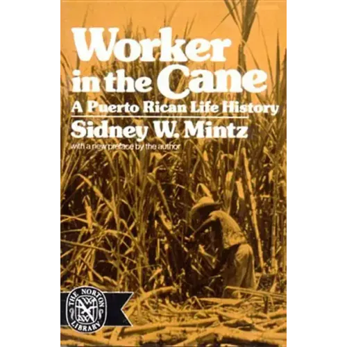 Worker in the Cane: A Puerto Rican Life History (Revised)