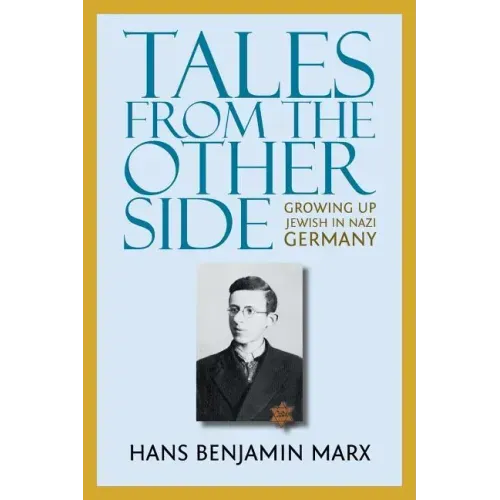 Tales from the Other Side: Growing Up Jewish in Nazi Germany