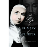 Life of Sister Mary St. Peter: Mystic of the Holy Face