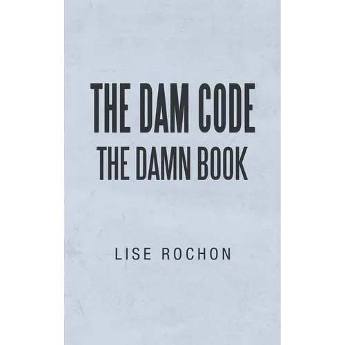 The Dam Code: The Damn Book