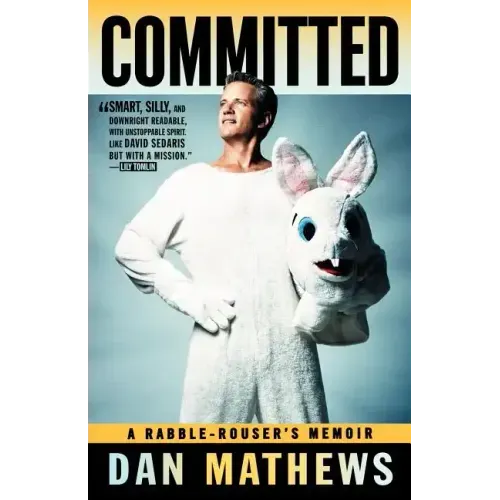 Committed: A Rabble-Rouser's Memoir