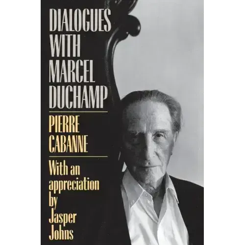 Dialogues with Marcel Duchamp
